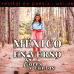 México en verso, flores y cantos