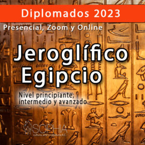 Diplomado Jeroglífico egipcio @ Centro Sophia México