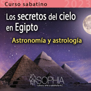 Curso: Los secretos del cielo en Egipto. Astronomía y Astrología @ Centro Sophia México