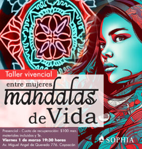 Taller vivencial: Entre mujeres. Mandalas de vida @ Fundación Sophia México