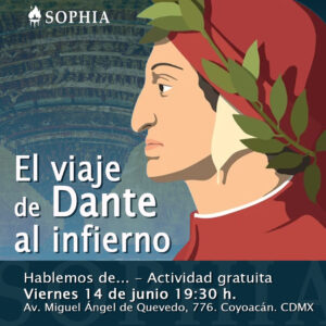 Hablemos de... El Viaje de Dante al Infierno @ Centro Sophia México