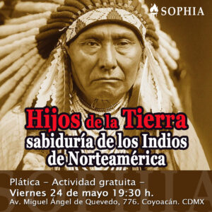 Hablemos de... Hijos de la Tierra: la Sabiduría de los Indios de Norteamérica @ Centro Sophia México