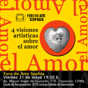 Foro de Arte Sophia. Descubre nuevos artistas "El Amor" @ Centro Sophia México