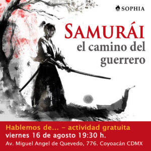 Hablemos de... Samurai, el camino del guerrero @ Centro Sophia