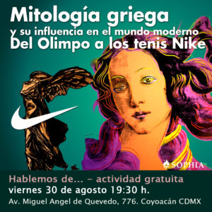 Hablemos de... Mitología griega y su influencia en el mundo moderno Del Olimpo a los tenis Nike @ Centro Sophia México