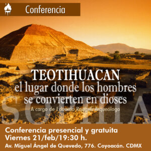 Charla: Teotihuacan - donde los hombres se convierten en Dios @ Fundación Sophia México