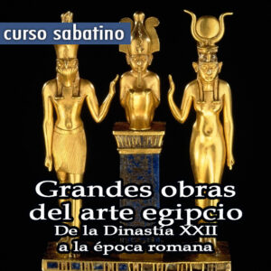 Curso: Grandes obras del arte egipcio (3) @ Centro Sophia
